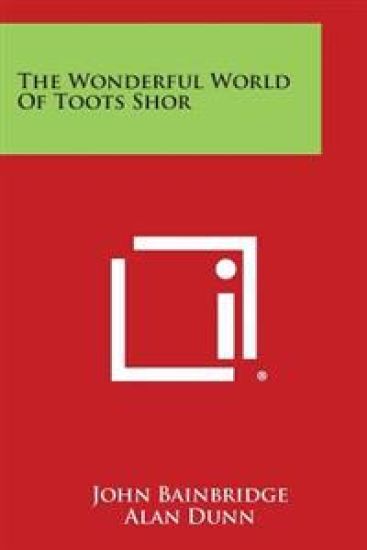 The Wonderful World of Toots Shor