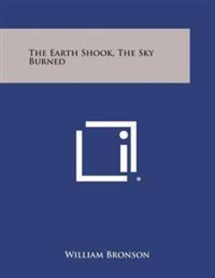 The Earth Shook, the Sky Burned