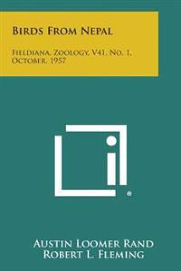 Birds from Nepal: Fieldiana, Zoology, V41, No. 1, October, 1957