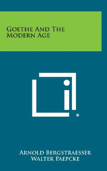 Goethe and the Modern Age