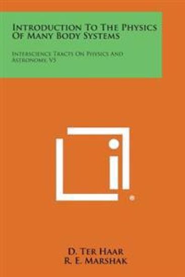 Introduction to the Physics of Many Body Systems: Interscience Tracts on Physics and Astronomy, V5 – D. Ter Haar, kirjan kansikuva