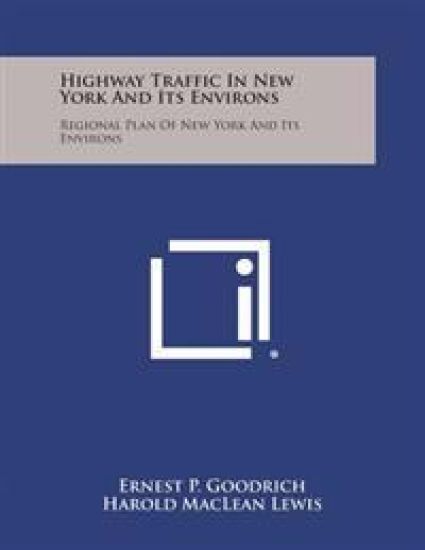 Highway Traffic in New York and Its Environs: Regional Plan of New York and Its Environs