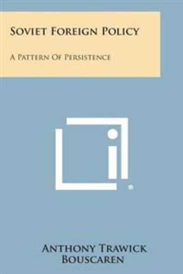 Soviet Foreign Policy: A Pattern of Persistence