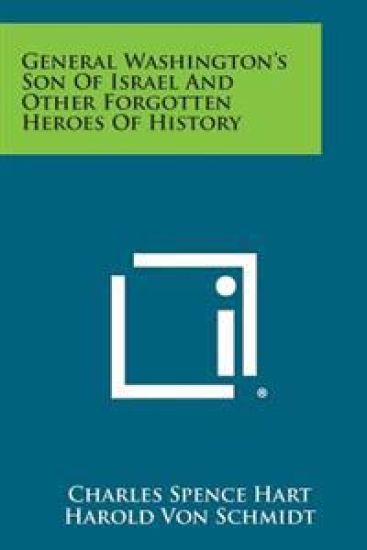 General Washington's Son of Israel and Other Forgotten Heroes of History