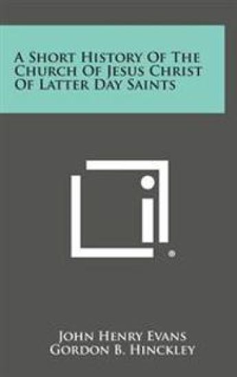 A Short History of the Church of Jesus Christ of Latter Day Saints
