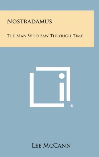 Nostradamus: The Man Who Saw Through Time