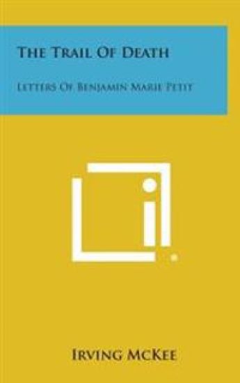 The Trail of Death: Letters of Benjamin Marie Petit