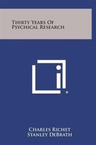 Thirty Years of Psychical Research