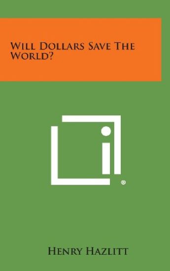 Will Dollars Save the World?