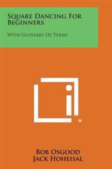 Square Dancing for Beginners: With Glossary of Terms