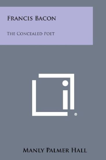 Francis Bacon: The Concealed Poet