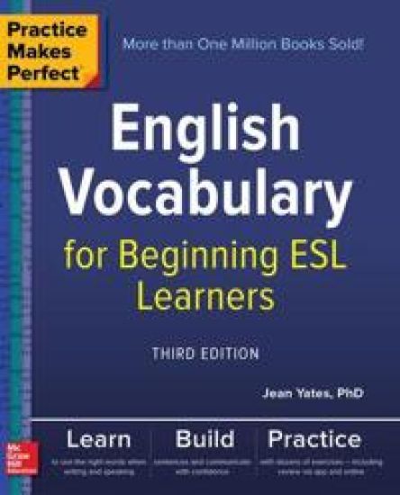 Practice Makes Perfect: English Vocabulary for Beginning ESL Learners, Third Edition