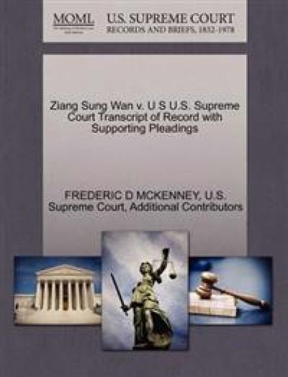 Ziang Sung WAN V. U S U.S. Supreme Court Transcript of Record with Supporting Pleadings
