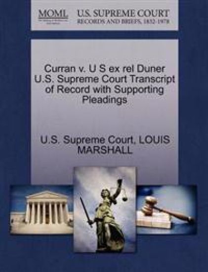 Curran V. U S Ex Rel Duner U.S. Supreme Court Transcript of Record with Supporting Pleadings
