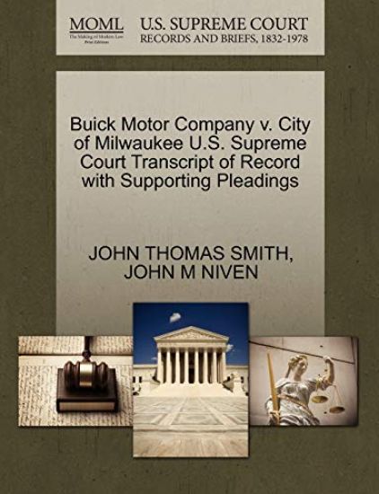 Buick Motor Company V. City of Milwaukee U.S. Supreme Court Transcript of Record with Supporting Pleadings