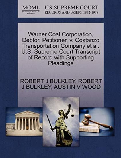Warner Coal Corporation, Debtor, Petitioner, V. Costanzo Transportation Company Et Al. U.S. Supreme Court Transcript of Record with Supporting Pleadings