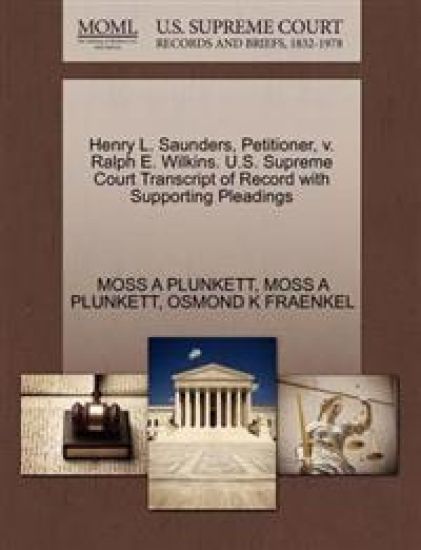 Henry L. Saunders, Petitioner, V. Ralph E. Wilkins. U.S. Supreme Court Transcript of Record with Supporting Pleadings
