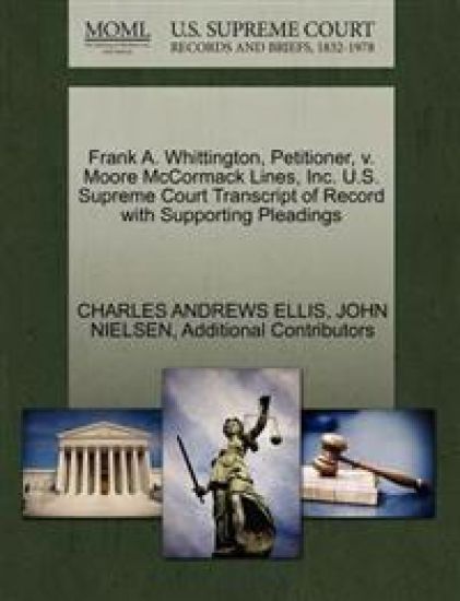 Frank A. Whittington, Petitioner, V. Moore McCormack Lines, Inc. U.S. Supreme Court Transcript of Record with Supporting Pleadings