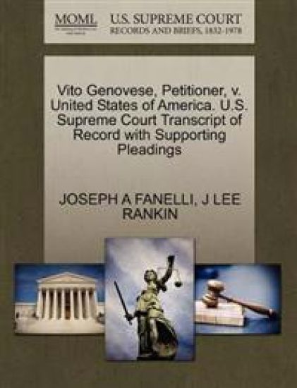 Vito Genovese, Petitioner, V. United States of America. U.S. Supreme Court Transcript of Record with Supporting Pleadings