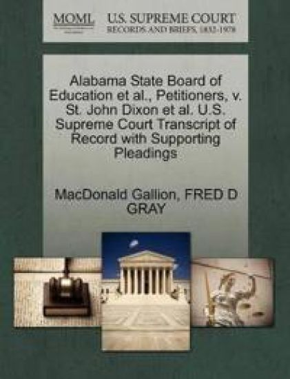 Alabama State Board of Education Et Al., Petitioners, V. St. John Dixon Et Al. U.S. Supreme Court Transcript of Record with Supporting Pleadings