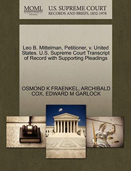Leo B. Mittelman, Petitioner, V. United States. U.S. Supreme Court Transcript of Record with Supporting Pleadings
