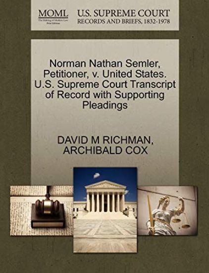 Norman Nathan Semler, Petitioner, V. United States. U.S. Supreme Court Transcript of Record with Supporting Pleadings