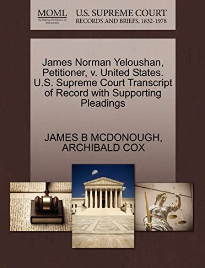 James Norman Yeloushan, Petitioner, V. United States. U.S. Supreme Court Transcript of Record with Supporting Pleadings