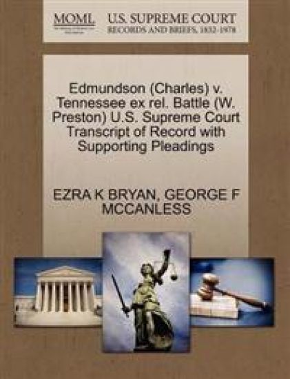 Edmundson (Charles) V. Tennessee Ex Rel. Battle (W. Preston) U.S. Supreme Court Transcript of Record with Supporting Pleadings