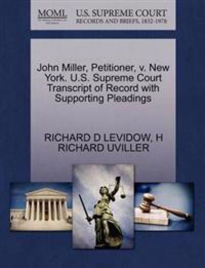 John Miller, Petitioner, V. New York. U.S. Supreme Court Transcript of Record with Supporting Pleadings