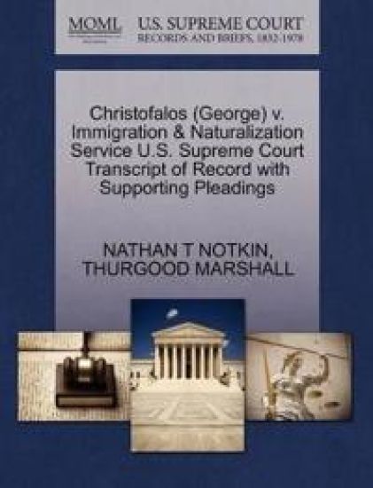 Christofalos (George) V. Immigration & Naturalization Service U.S. Supreme Court Transcript of Record with Supporting Pleadings