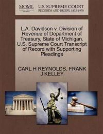 L.A. Davidson V. Division of Revenue of Department of Treasury, State of Michigan. U.S. Supreme Court Transcript of Record with Supporting Pleadings