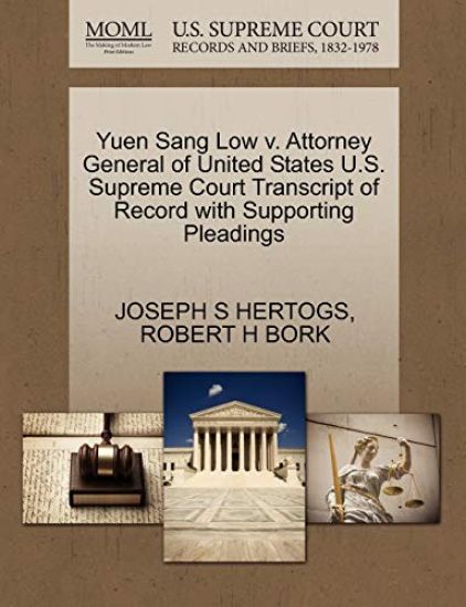 Yuen Sang Low V. Attorney General of United States U.S. Supreme Court Transcript of Record with Supporting Pleadings
