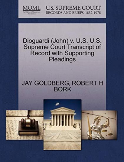 Dioguardi (John) V. U.S. U.S. Supreme Court Transcript of Record with Supporting Pleadings