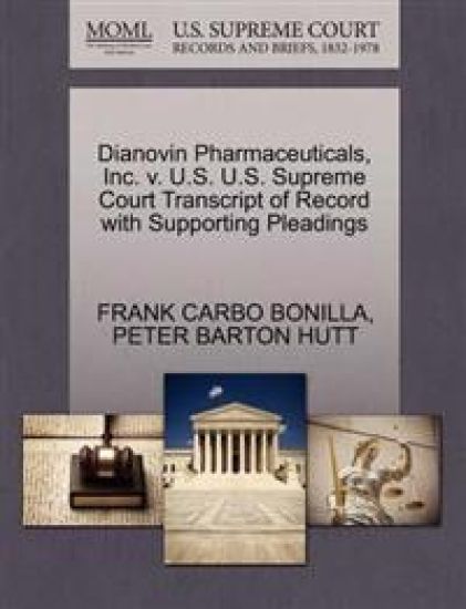 Dianovin Pharmaceuticals, Inc. V. U.S. U.S. Supreme Court Transcript of Record with Supporting Pleadings