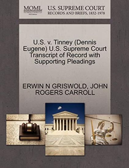 U.S. V. Tinney (Dennis Eugene) U.S. Supreme Court Transcript of Record with Supporting Pleadings