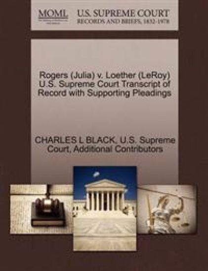 Rogers (Julia) V. Loether (Leroy) U.S. Supreme Court Transcript of Record with Supporting Pleadings
