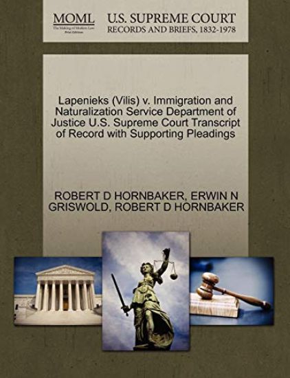 Lapenieks (Vilis) V. Immigration and Naturalization Service Department of Justice U.S. Supreme Court Transcript of Record with Supporting Pleadings