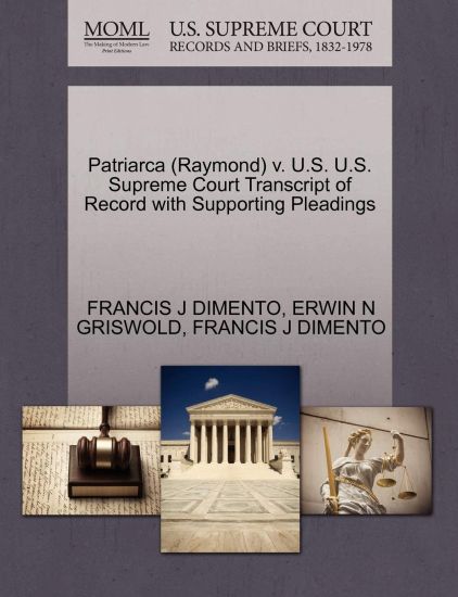 Patriarca (Raymond) V. U.S. U.S. Supreme Court Transcript of Record with Supporting Pleadings
