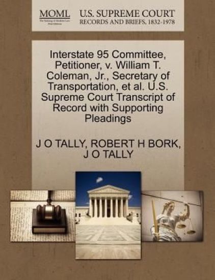 Interstate 95 Committee, Petitioner, V. William T. Coleman, JR., Secretary of Transportation, et al. U.S. Supreme Court Transcript of Record with Supporting Pleadings