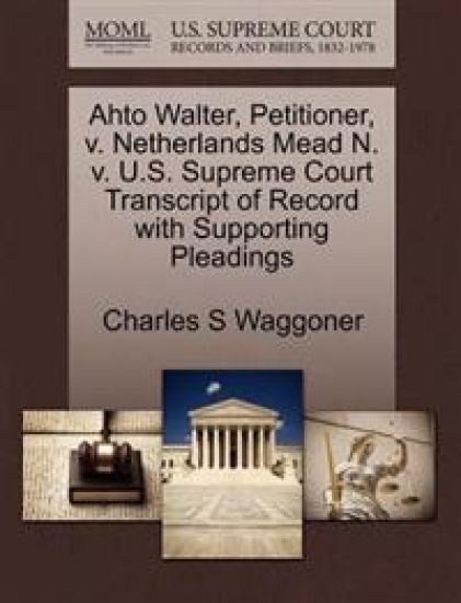 Ahto Walter, Petitioner, V. Netherlands Mead N. V. U.S. Supreme Court Transcript of Record with Supporting Pleadings