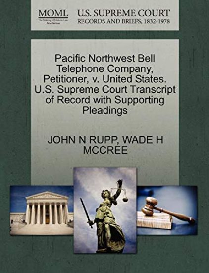 Pacific Northwest Bell Telephone Company, Petitioner, V. United States. U.S. Supreme Court Transcript of Record with Supporting Pleadings