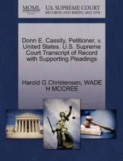 Donn E. Cassity, Petitioner, V. United States. U.S. Supreme Court Transcript of Record with Supporting Pleadings