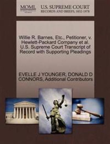 Willie R. Barnes, Etc., Petitioner, V. Hewlett-Packard Company et al. U.S. Supreme Court Transcript of Record with Supporting Pleadings