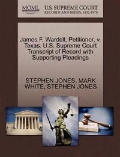 James F. Wardell, Petitioner, V. Texas. U.S. Supreme Court Transcript of Record with Supporting Pleadings