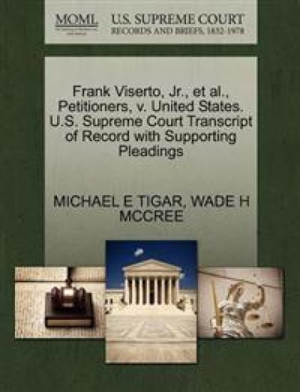 Frank Viserto, Jr., Et Al., Petitioners, V. United States. U.S. Supreme Court Transcript of Record with Supporting Pleadings