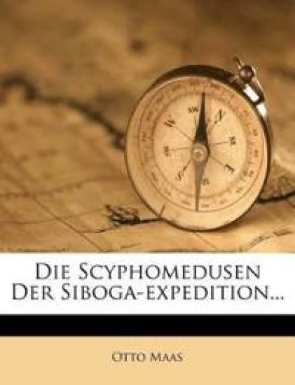 Die Scyphomedusen Der Siboga-Expedition...