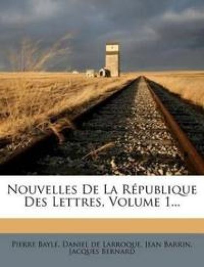 Nouvelles De La République Des Lettres, Volume 1...