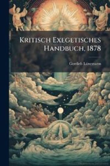 Kritisch Exegetisches Handbuch Uber Die Briefe an Die Thessalonicher...