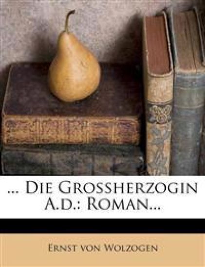 ... Die Grossherzogin A.D.