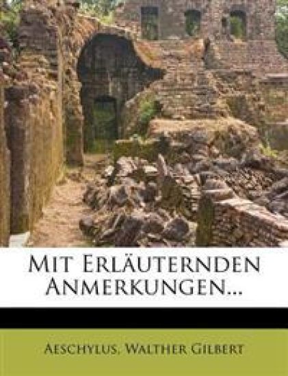 Mit Erlauternden Anmerkungen...